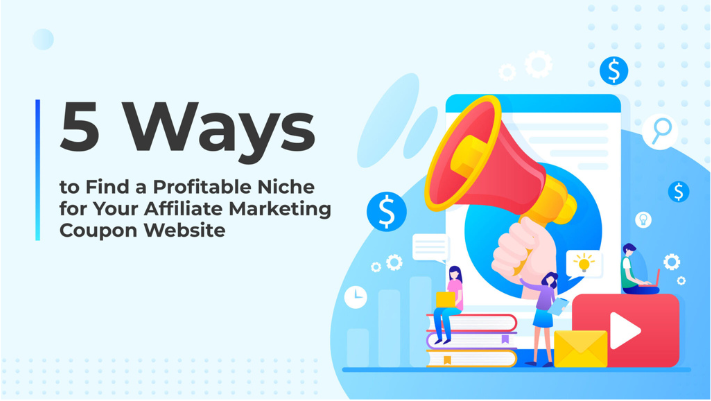 5 Ways to Find a Profitable Niche for Your Affiliate Marketing Coupon Website