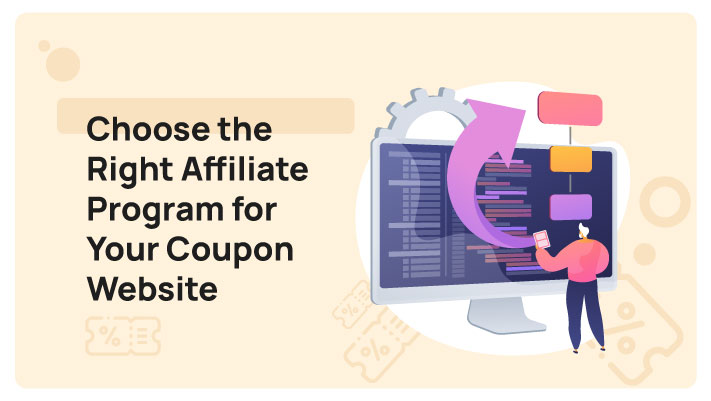 How to Choose the Right Affiliate Program for Your Coupon Website?