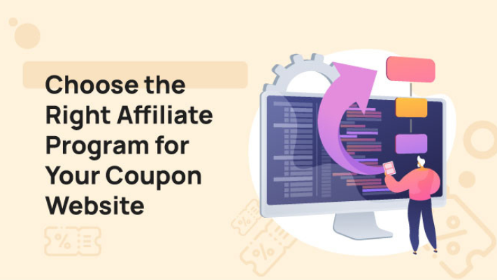 How to Choose the Right Affiliate Program for Your Coupon Website?