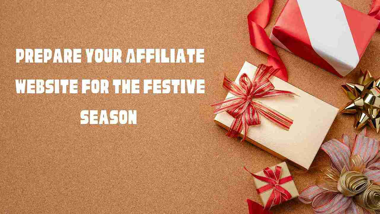 Prepare Your Affiliate Website for the Festive Season