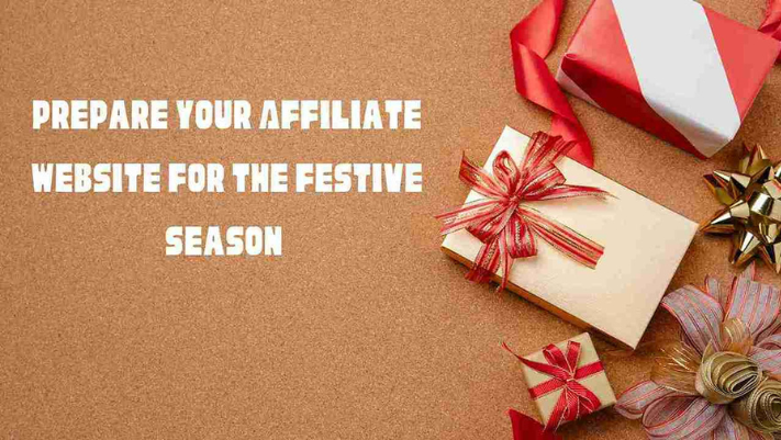 Prepare Your Affiliate Website for the Festive Season